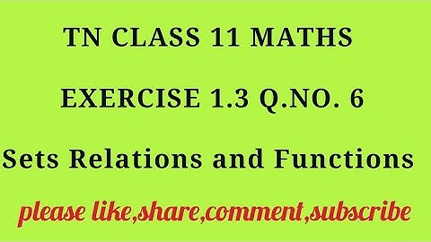 TN 11 maths chapter 1 sets relations and functions exercise 1.3 question number 6