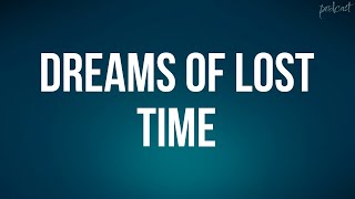 #Podcast Dreams Of Lost Time (2007) - Hd Podcast Filmi Full İzle