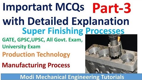 Most Important Super Finishing Processes MCQs/Objective Part - 3 with Detailed Explanation | GATE