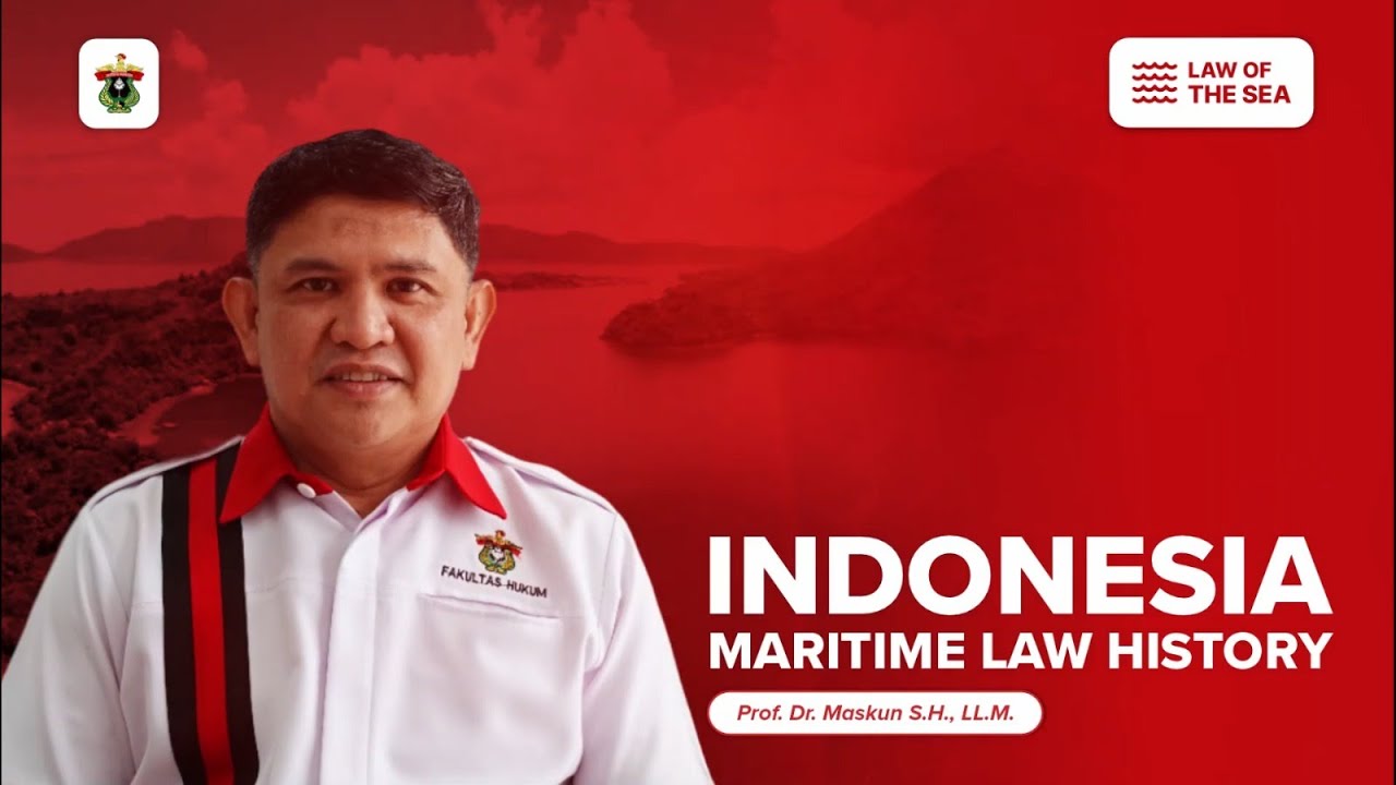 Prof. Dr. Maskun, S.H., LL.M. - Indonesia Maritime Law History