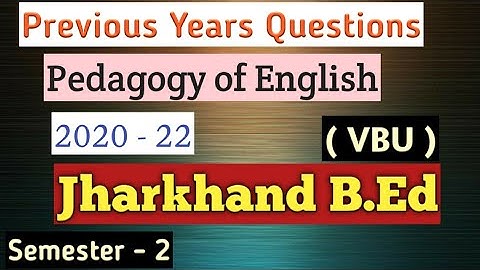 Pedagogy of English #vbu b.ed Semester 2 previous years question papers 2020-22