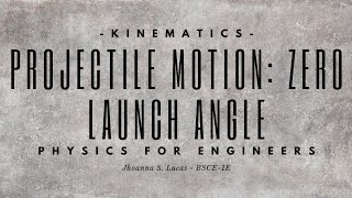 Famous PROJECTILE MOTION:ZERO LAUNCH ANGLE | KINEMATICS | PHY124 Wealth