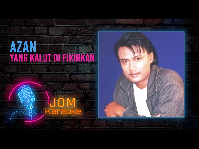 Azan - Yang Dikalut Di Fikirkan (Official Karaoke Video) class=