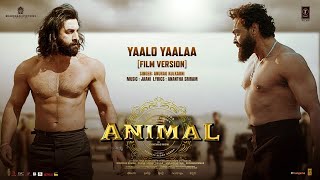 Yaalo Yaalaa Extended Full Song   Animal   Ranbir K,Bobby D  Sandeep   Anurag K,Jaani   Bhushan K