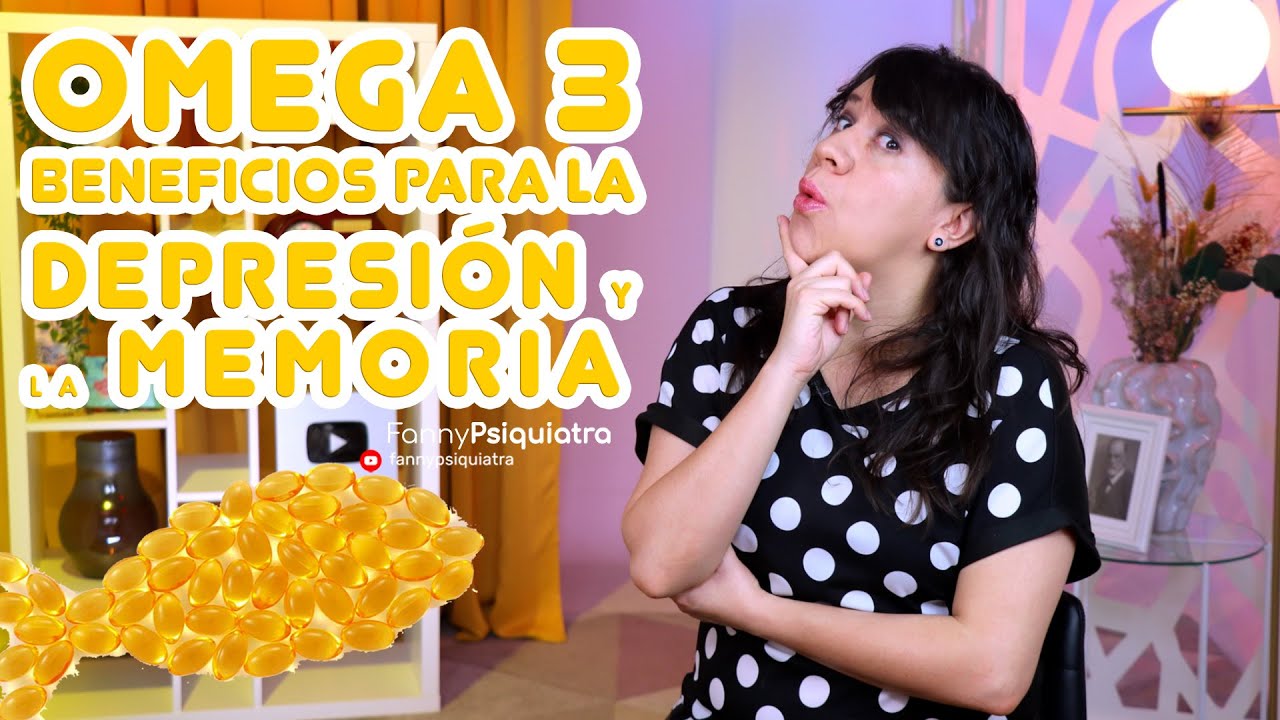 OMEGA 3 BENEFICIOS PARA LA DEPRESIÓN Y LA MEMORIA YouTube