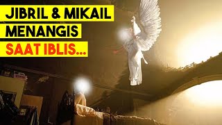 Malaikat Jibril dan Mikail Menangis Saat Iblis dilaknat Allah