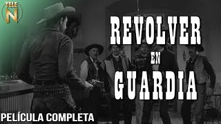 Revólver en Guardia (1960) | Tele N | Película Completa | Manuel Capetillo