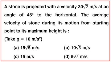 A stone is projected with a velocity 30√2 m/s at an angle of 45° to the horizontal.
