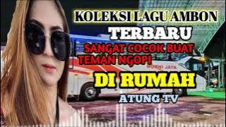 LAGU AMBON PALING ENAK DI DENGAR THN 2025
