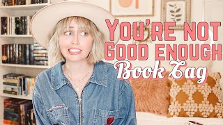 YOURE NOT GOOD ENOUGH BOOK TAG (ROUND 2)