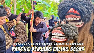 BARONG BENJANG PALING BESAR!! KUDA LUMPING DAN BARONG NGAMUK - Seni Benjang Rajawali Wargi Siliwangi