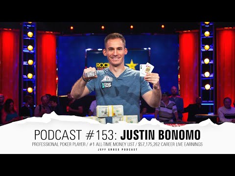 Podcast #153: Justin Bonomo / Pro Poker Player / #1 All-time Money List / $57,175,262 Live Earnings
