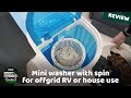 Mini washer with spin for RV or small house. Full review offgrid van portable washing machine dryer