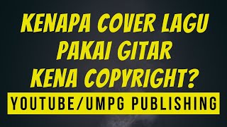 YouTube/UMPG Publishing Video Cover Pakai Gitar Kena Hak Cipta?