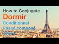 How to conjugate Dormir (to sleep ) in Conditionnel Passé composé - forme alternative tense.