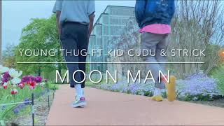 YOUNG THUG ft. KID CUDI & STRICK - MOON MAN | DANCE VIDEO