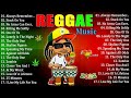 ALL TIME FAVORITE REGGAE SONGS 2022 - TOP 100 REGGAE SONGS - OLDIES BUT GOODIES REGGAE SONGS