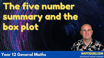 The five number summary and the box plot | Year 12 General Maths | MaffsGuru.com
