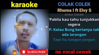 karaoke COLAK COLEK ( Rhoma Irama ft Elvy Sukaesih ) duet tanpa vocal cewek