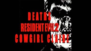 Resident Evil 2 - Part 2 Claires Cowgirl Deaths - 1080P Gor