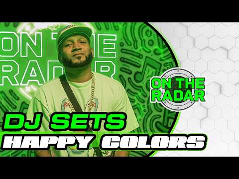 Happy Colors | On The Radar DJ Set
