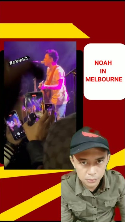 MERDUNYA SUARA ARIEL NOAH ➡️ KONSER NOAH BAND IN MELBOURNE