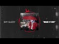 Shy Glizzy - Make It Out [Official Audio]
