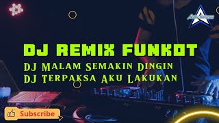 DJ MALAM SEMAKIN DINGIN - DJ TERPAKSA AKU LAKUKAN - NEW DJ REMIX TERBARU 2024