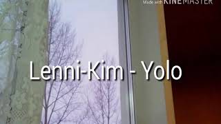 Lenni-Kim - Yolo|полная версия| пред новогодний выпуск #2