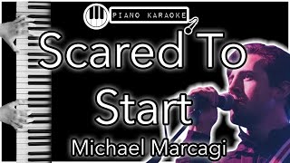 Video thumbnail of "Scared To Start - Michael Marcagi - Piano Karaoke Instrumental"