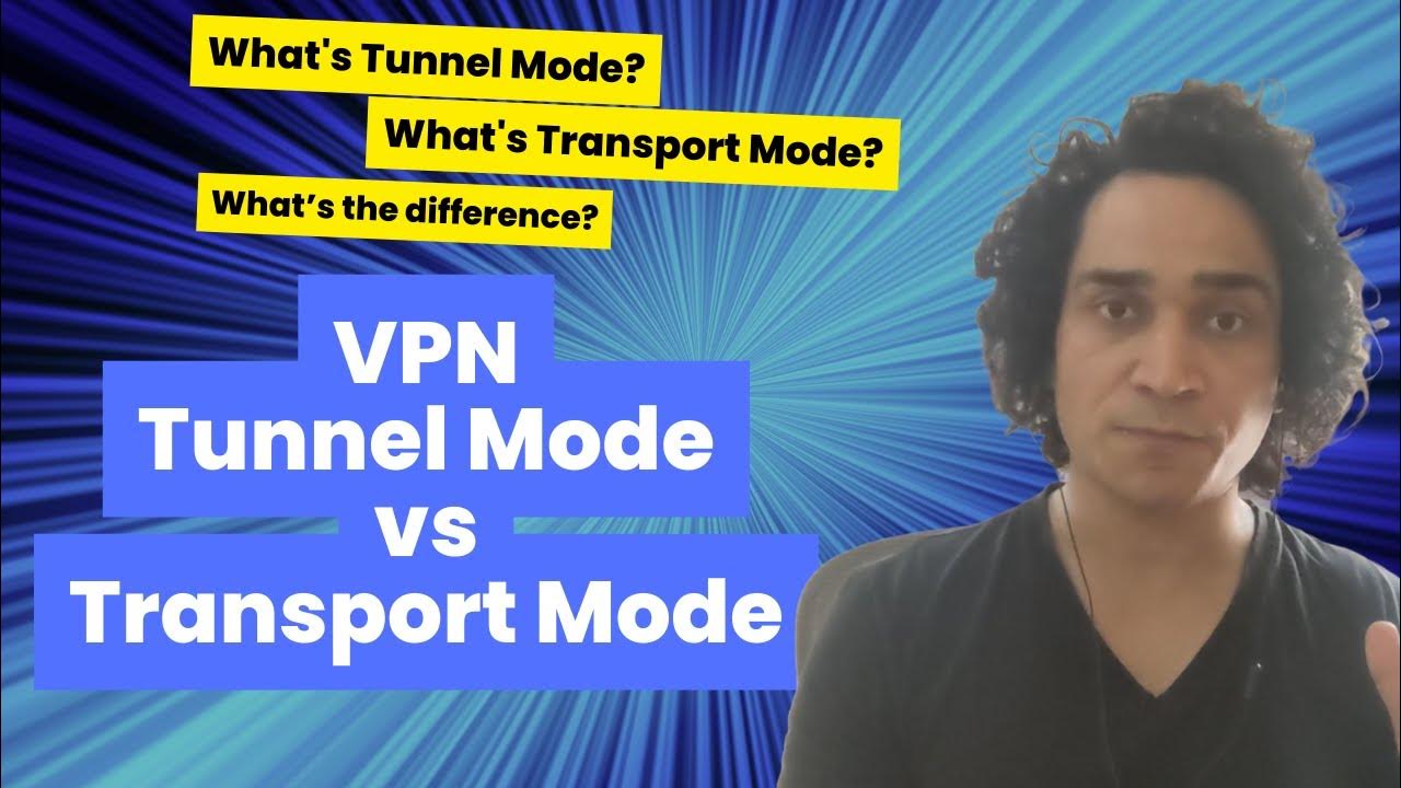 VPN Tunnel Mode vs Transport Mode YouTube