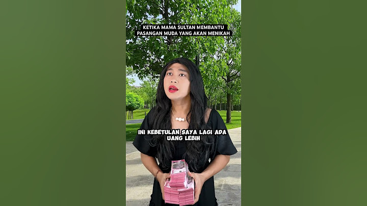KETIKA MAMA SULTAN MEMBANTU PASANGAN MUDA YANG AKAN MENIKAH