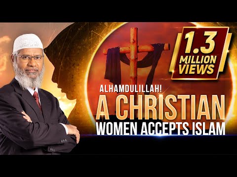 Alhamdulillah! A Christian woman accepts  Islam - Dr Zakir Naik