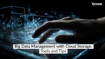 Big Data Management with Cloud Storage: Tools and Tips