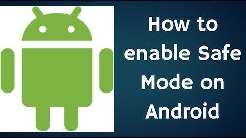 How To Enable/Disable Safe Mode on Android