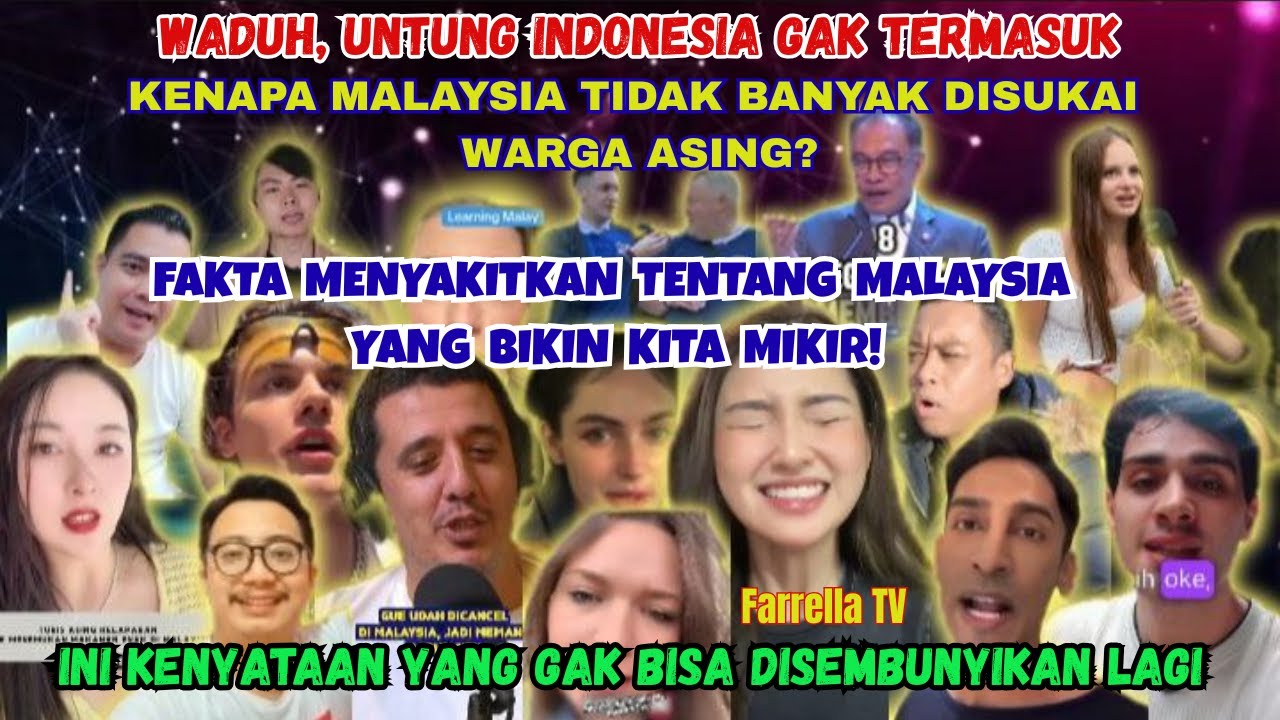 MENCENGANGKAN - UNTUNG INDONESIA TIDAK TERMASUK - KENAPA MALAYSIA TIDAK BANYAK DISUKAI WARGA ASING?