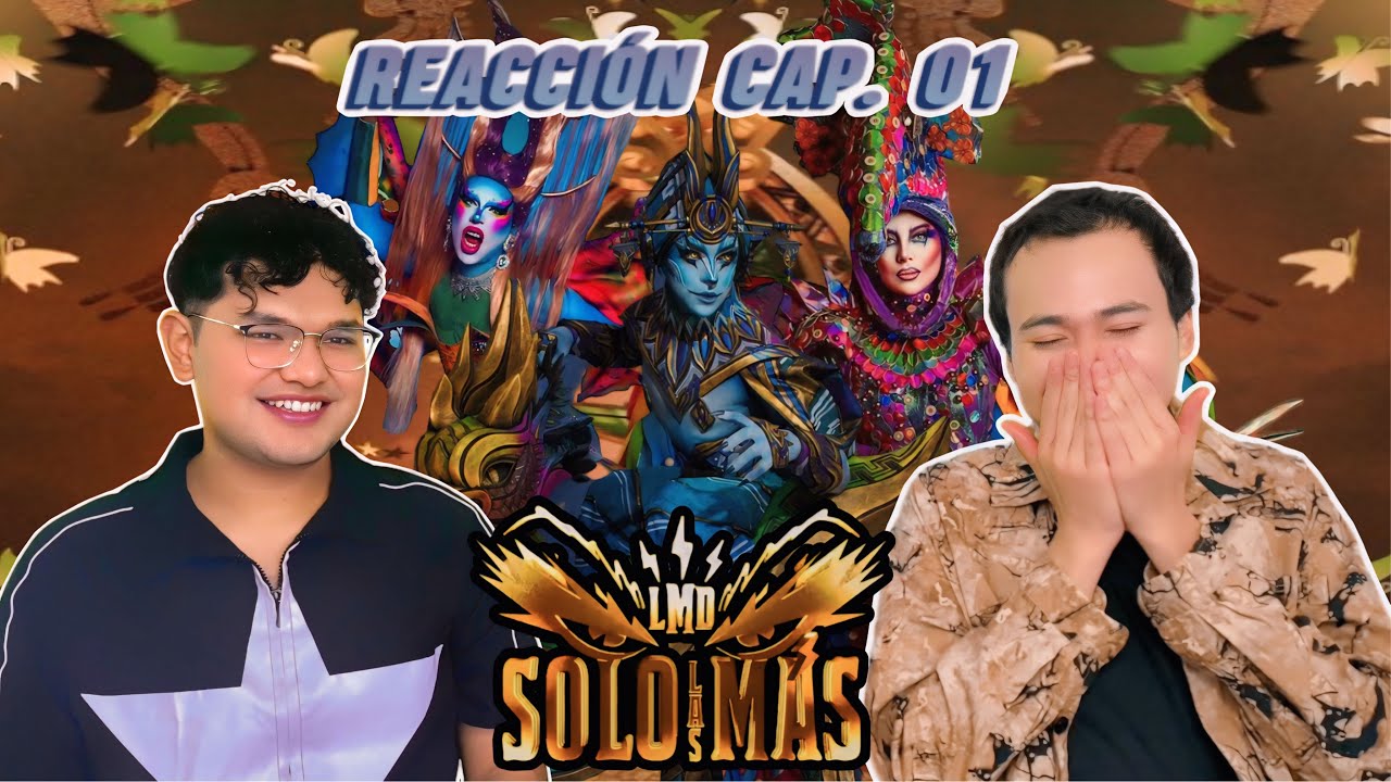 SOLO LAS MÁS - Reacción Capitulo 1 “La Más Alebrije” (LA MAS DRAGA) - La Dupla J