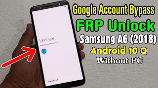 Samsung A6 2018 (SM-A600) ANDROID 10 Q FRP Unlock/ Google Account Bypass (Without PC)