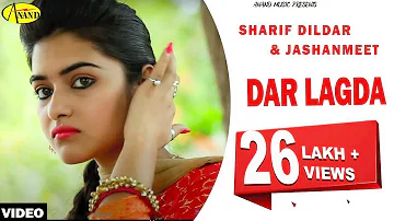 Sharif Dildar I  Dar Lagda I Anand Music I Latest Punjabi Song 2019