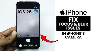 [iOS 26] How to Fix Camera Focus and Blurry Photo Issues on iPhone - Solve Camera Problem