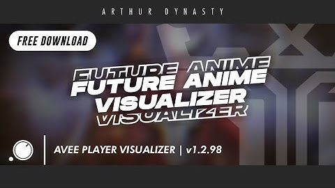 Future Anime || AVEE PLAYER VISUALIZER || by Arthur Dynasty