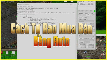 Cách Tự Rao Mua Bán Trong Tựa Game Võ Lâm Truyền Kỳ 1 Công Thành Chiến Bằng Auto