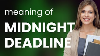 Understanding the Phrase "Midnight Deadline" in English