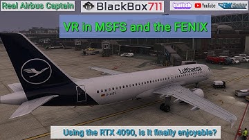 Using VR in the FENIX A320 - How enjoyable is it with the RTX 4090? | MSFS
