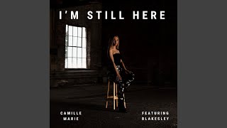 I'm Still Here (feat. Blakesley) - Camille Marie