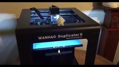 New Wanhao Duplicator 6 Test