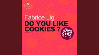 Do You Like Cookies (CYRK Remix)