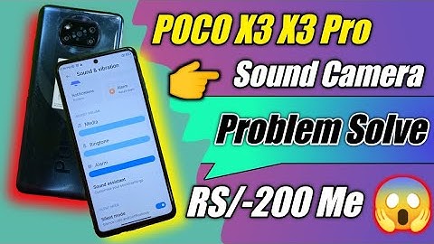 POCO X3 X3 Pro Sound & Camera Problem Solve Ho Gaya 200 Me