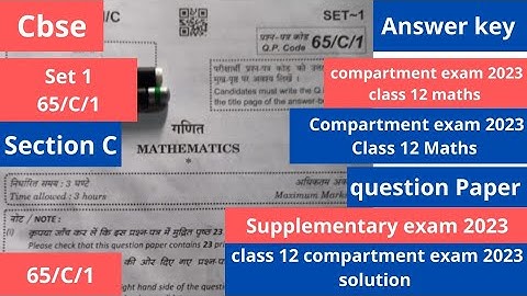 class 12 maths compartment paper 2023 cbse | set 1 | 65/C/1 | Answer key | supplementary exam 2023