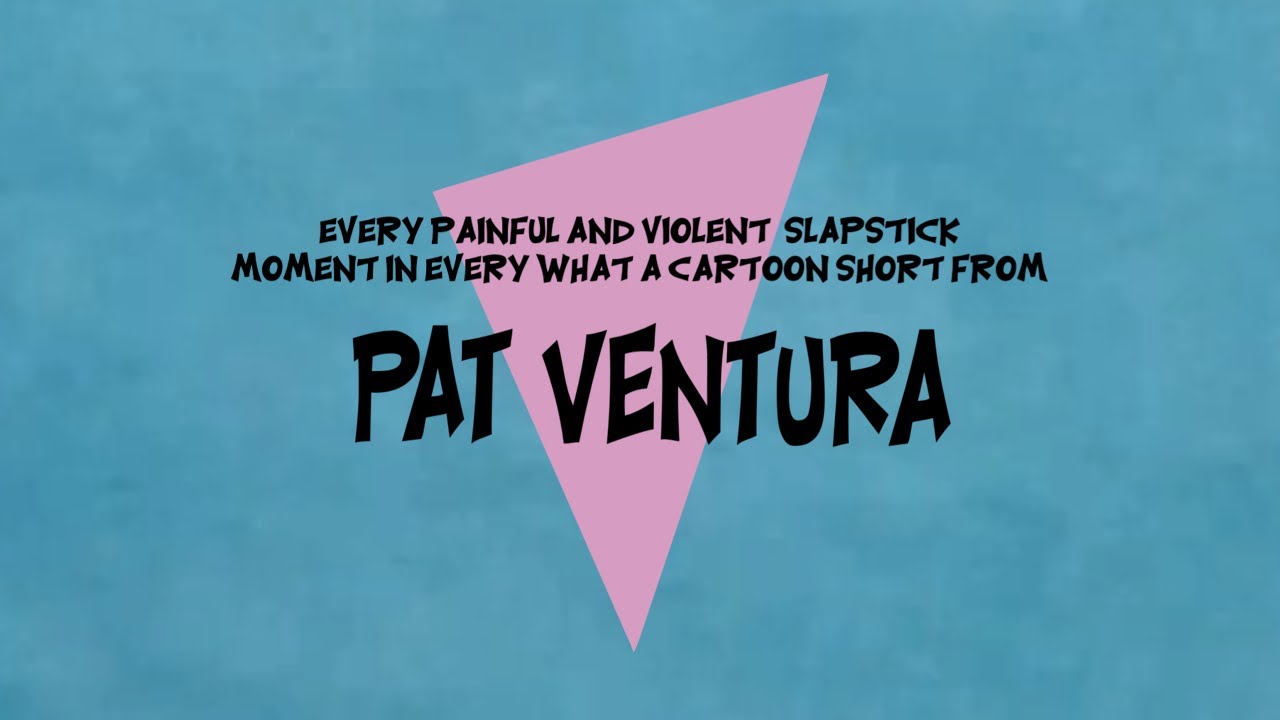 Every Painful/Violent Slapstick Moment in Every What A Cartoon! Short from Pat Ventura